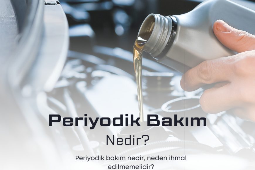 Periyodik Bakım Nedir?
